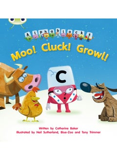 Bug Club Phonics - Phase 3 Unit 10: Alphablocks Moo! Cluck! Growl! 