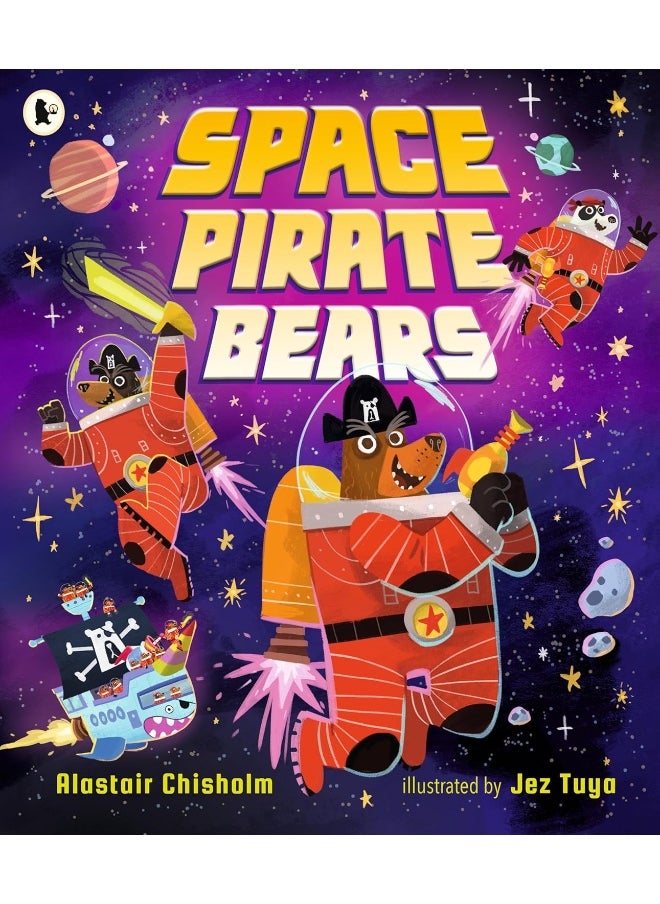 Space Pirate Bears: A spectacular intergalactic adventure full of funny twists and turns, perfect for sharing with Dad 