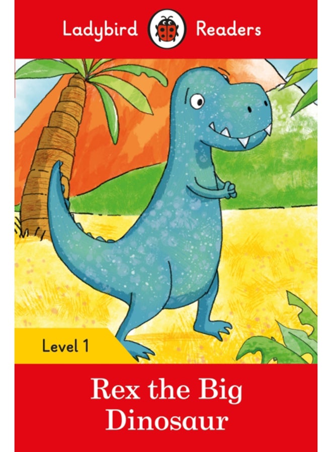 Ladybird Readers Level 1 - Rex the Big Dinosaur (ELT Graded Reader) 