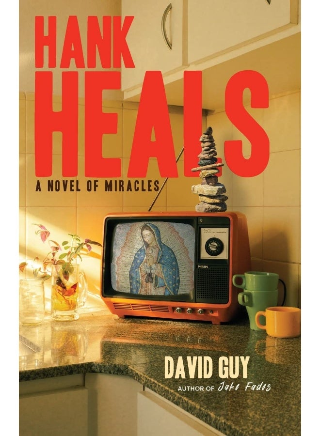 Hank Heals: A Novel of Miracles - Image 1