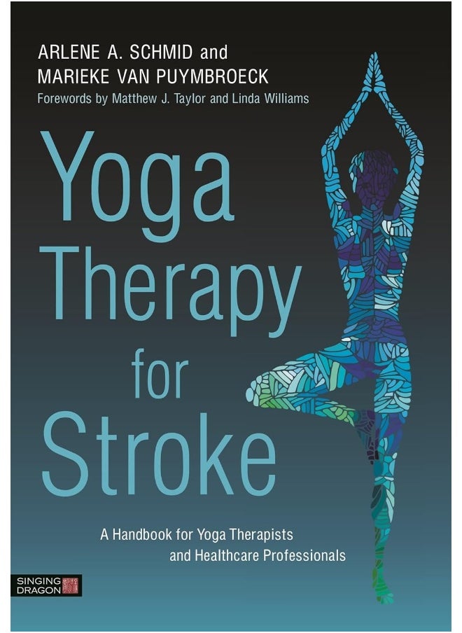 Yoga Therapy for Stroke: A Handbook for Yoga Therapists and Healthcare Professionals  - Image 1