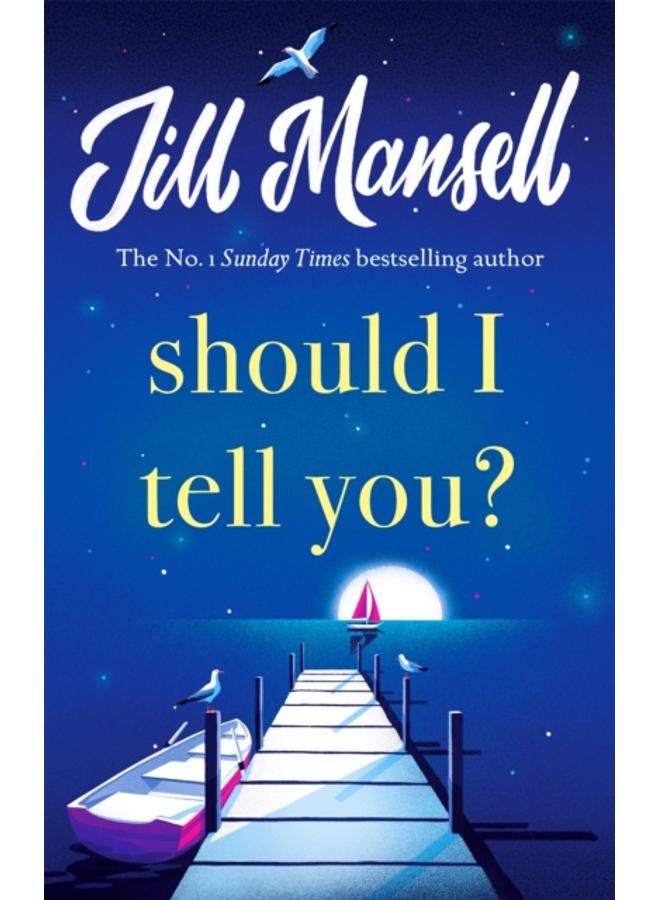 Should I Tell You? : Curl up with a gorgeous romantic novel from the No. 1 bestselling author 
