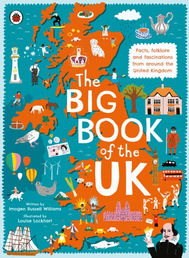 The Big Book of the UK : Facts, folklore and fascinations from around the United Kingdom