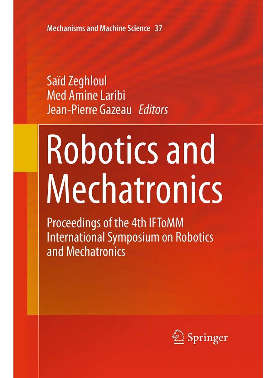 Robotics and Mechatronics: Proceedings of the 4th IFToMM International Symposium on Robotics and Mechatronics 