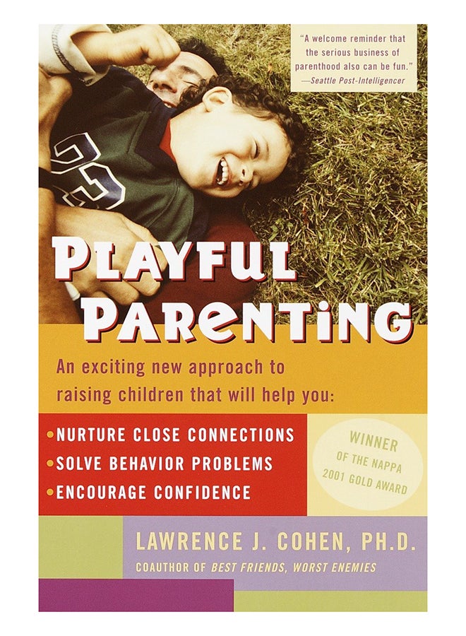 Playful Parenting: An Exciting New Approach To Raising Children That Will Help You