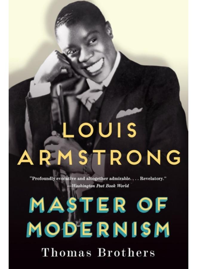 Louis Armstrong, Master of Modernism 