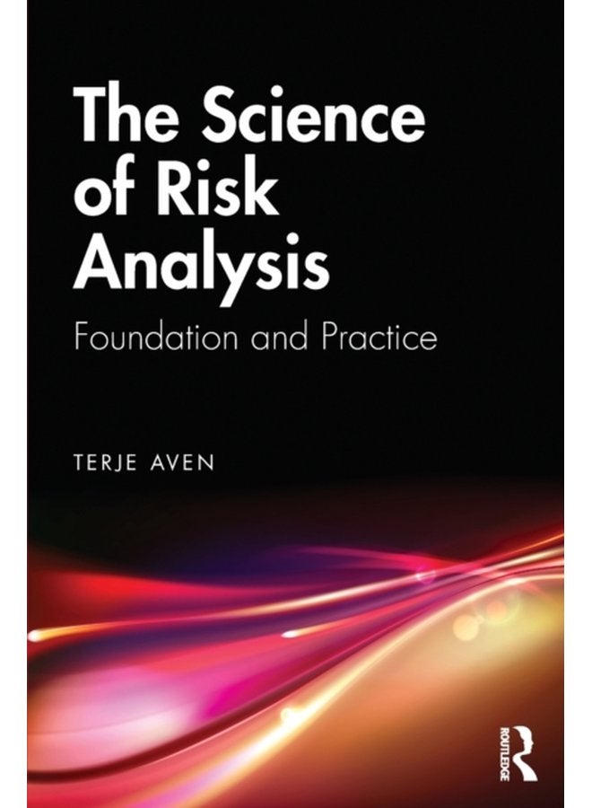 The Science of Risk Analysis Foundation and Practice - Paperback
