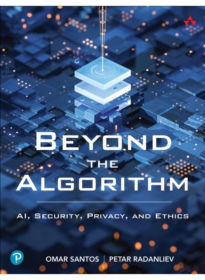 Beyond the Algorithm AI Security Privacy and Ethics - Paperback