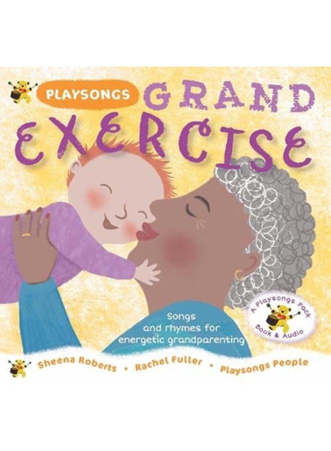 Playsongs Grand Exercise : Songs and rhymes for energetic grandparenting 