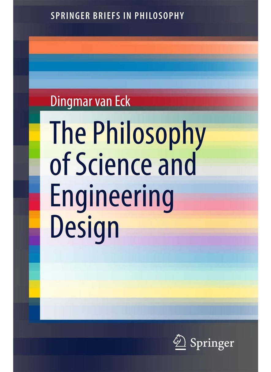 The Philosophy of Science and Engineering Design 