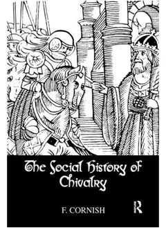 The Social History Of Chivalry 