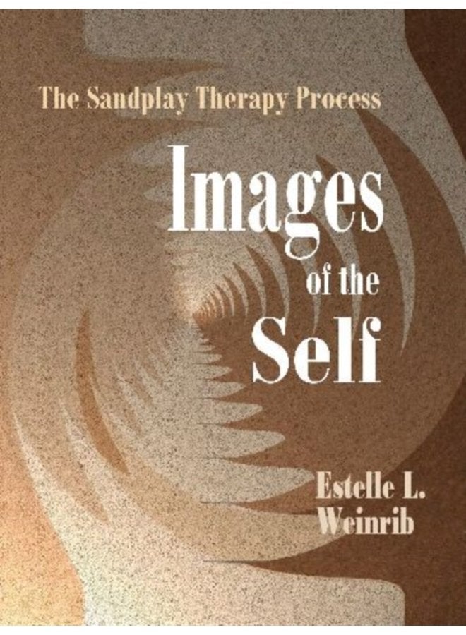 Images of the Self The Sandplay Therapy Process - Paperback