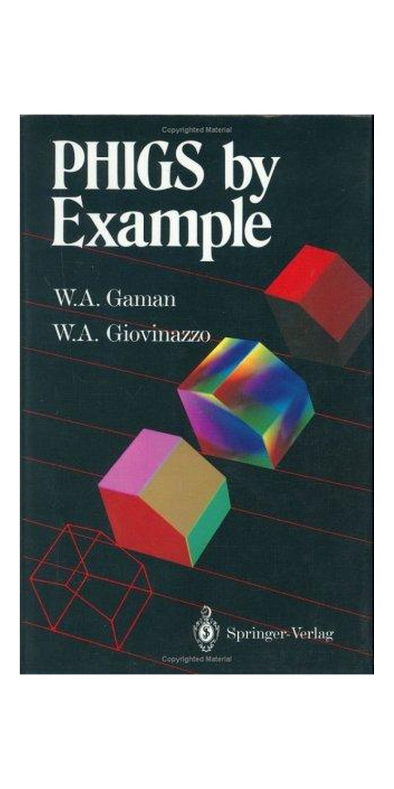 PHIGS by example | Authored by W. A. Gaman | Paperback | Published by Springer-Verlag