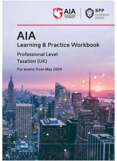 AIA - 6 Taxation (UK): Learning and Practice Workbook 
