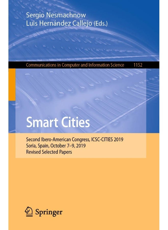 Smart Cities: Second Ibero-American Congress, ICSC-CITIES 2019, Soria, Spain, October 7-9, 2019, Revised Selected Papers