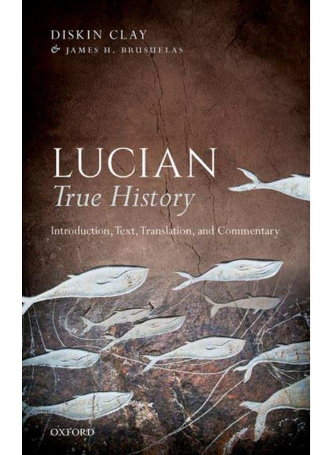 Lucian, True History : Introduction, Text, Translation, and Commentary 