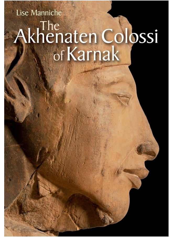 THE AKHENATEN COLOSSI OF KARNAK 