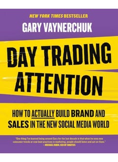 Day Trading Attention How To Actually Build Brand And Sales In The New Social Media World 