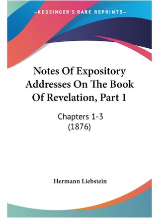Notes Of Expository Addresses On The Book Of Revelation, Part 1: Chapters 1-3 (1876) - pzsku/Z1A58D5A07F3FCCCAA909Z/45/1747220436/8bc16136-8902-4534-86d8-aca1c9b65fba