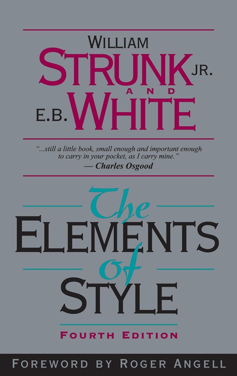 The Elements of Style, Fourth Edition Paperback by William Strunk Jr. - July 23, 1999