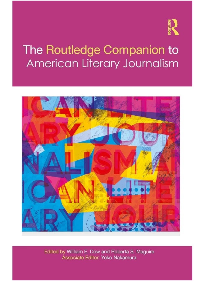 The Routledge Companion to American Literary Journalism 