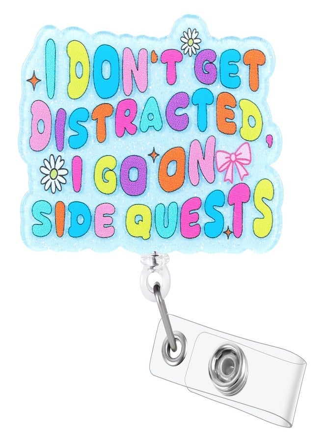 BEZTN I Don't GET Distracted, I GO ON Side QUESTS Funny Badge Reel | Cute Retractable ID Card Sarcastic Badge Holder | Name Tag Healthcare Badge Clip for ICU NICU RN CNA MA PCA Nurse Doctor | Nurse Gifts - Image 1