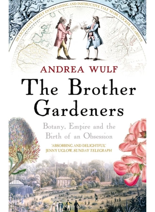 The Brother Gardeners Botany Empire and the Birth of an Obsession - Paperback