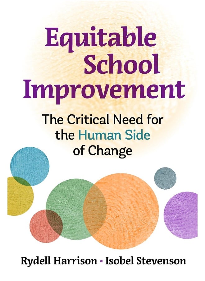 Equitable School Improvement: The Critical Need for the Human Side of Change 