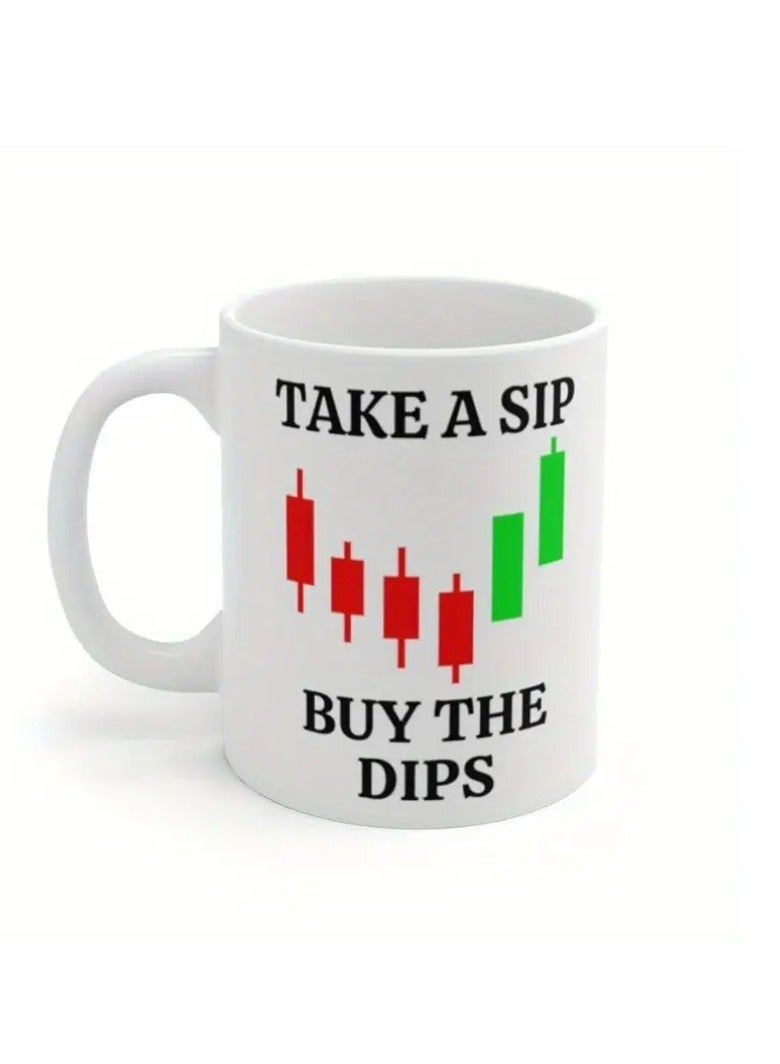 RYN 1pc Day Trader 11oz Ceramic Coffee Mug - "Take a Sip Buy the Dips" Stock Market Design, Novelty Gift for Traders - Image 1