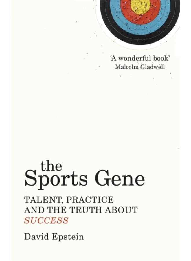 The Sports Gene : Talent, Practice and the Truth About Success