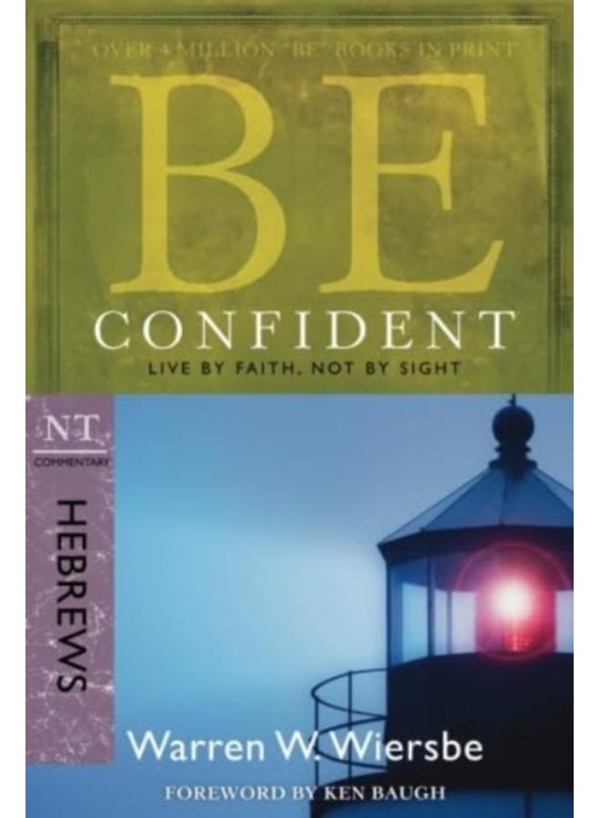 Be Confident - Hebrews : Live by Faith, Not by Sight 