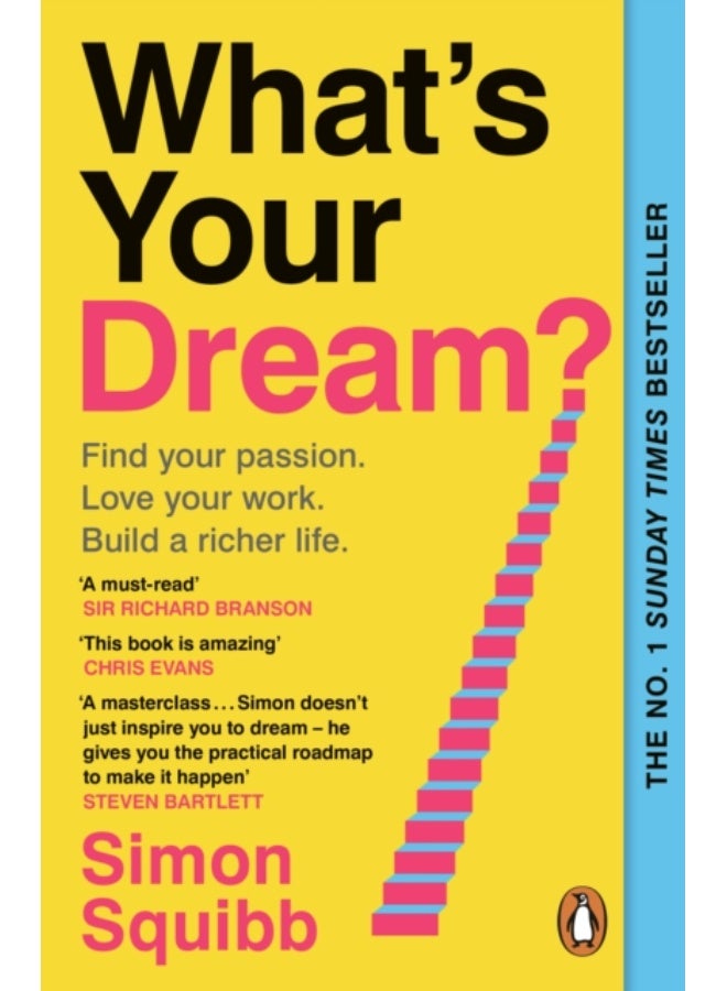 What's Your Dream? : Find Your Passion. Love Your Work. Build a Richer Life.