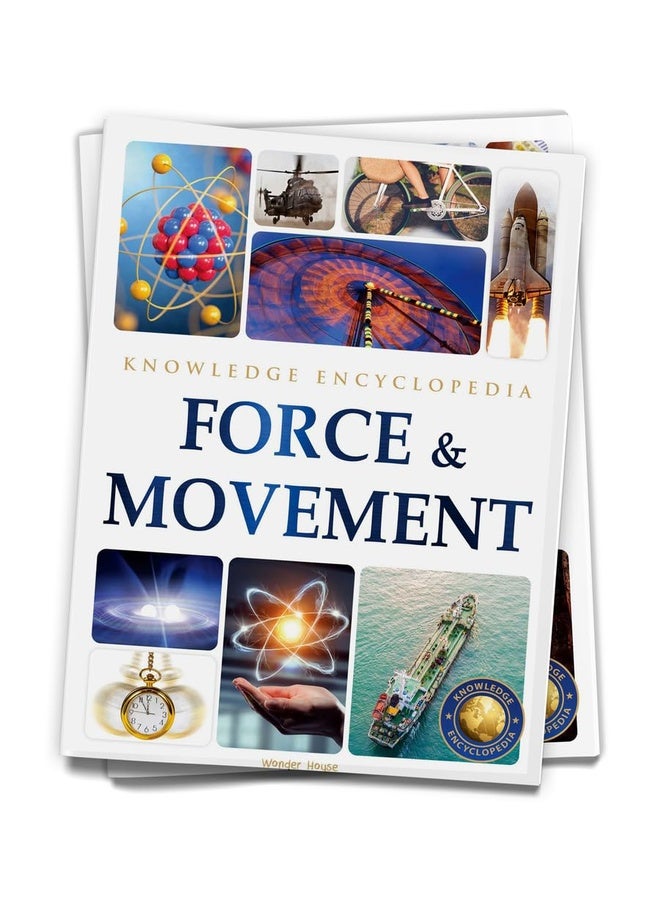 Force & Movement : Science Knowledge Encyclopedia for Children