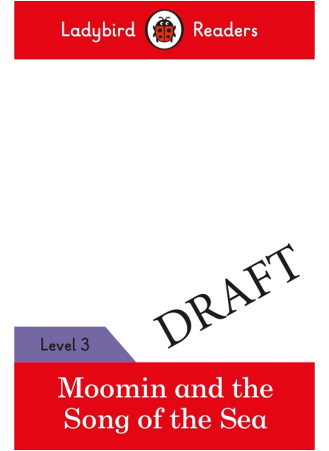 Ladybird Readers Level 3 - Moomins - The Song of the Sea (ELT Graded Reader) 