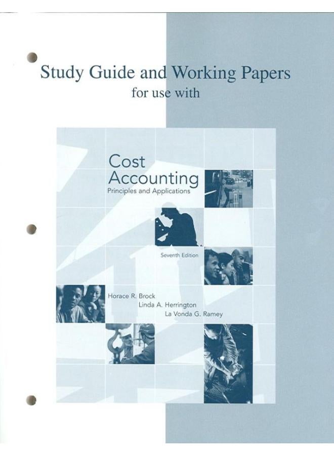 Study Guide and Working Papers to Accompany Cost Accounting  Ed   7