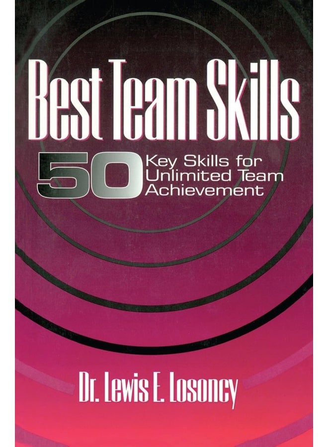 Best Team Skills: Fifty Key Skills for Unlimited Team Achievement 