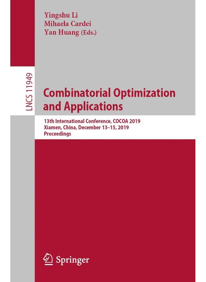 Combinatorial Optimization and Applications: 13th International Conference, COCOA 2019, Xiamen, China, December 13-15, 2019, Proceedings