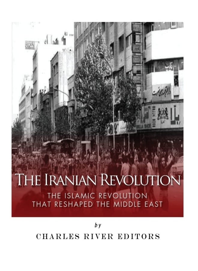 The Iranian Revolution: The Islamic Revolution That Reshaped the Middle East - pzsku/Z1A802D21CC7AF1520975Z/45/_/1737493572/eeaa8dde-81a6-466e-a745-c1765b0ff4a9