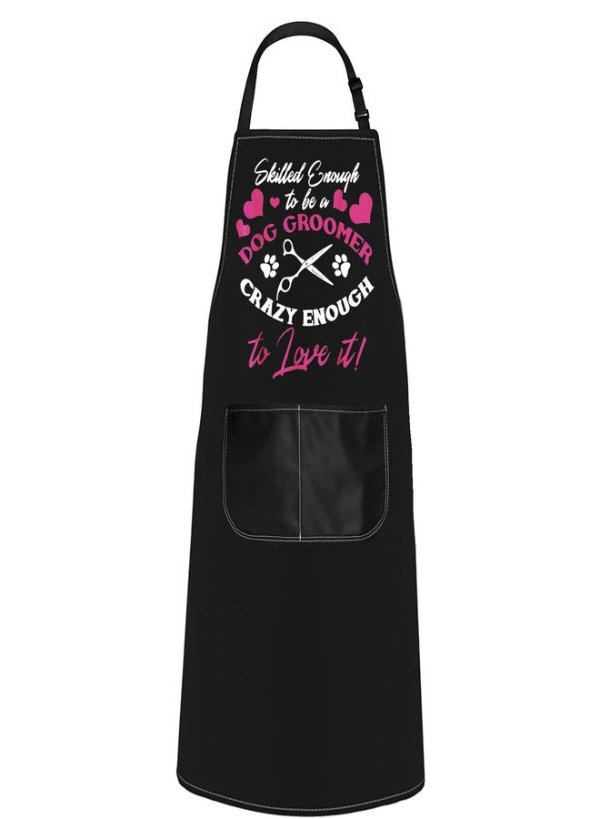 POFULL Dog Groomer Gift Skilled Enough To Be A Dog Groomer Crazy Enough To Love It Apron (Skilled enough Apron) - Image 1