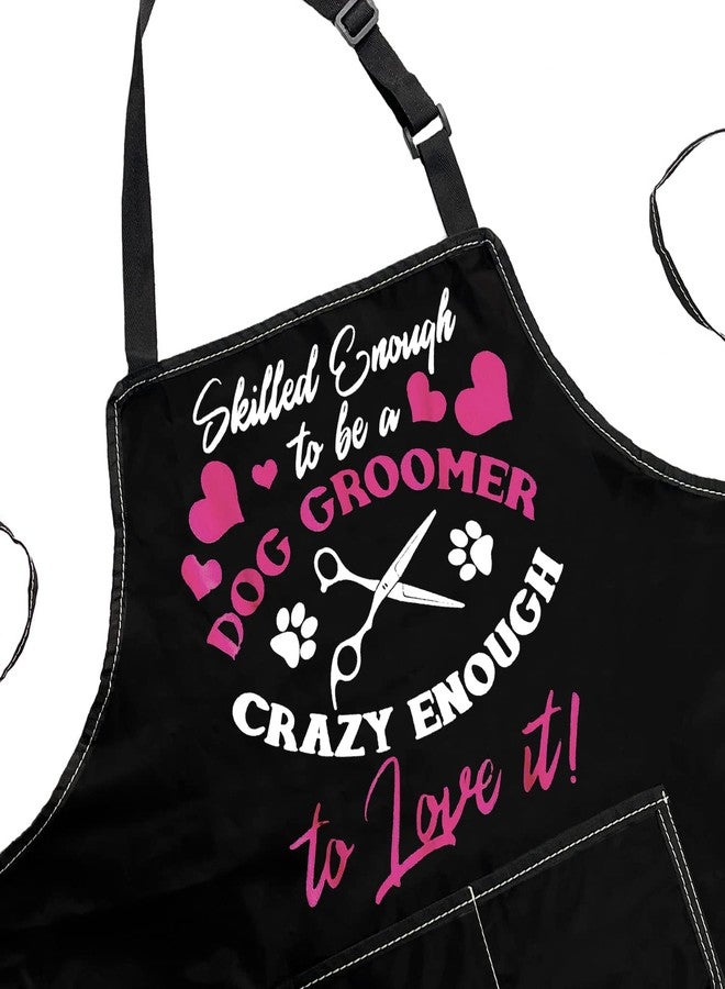 POFULL Dog Groomer Gift Skilled Enough To Be A Dog Groomer Crazy Enough To Love It Apron (Skilled enough Apron) - Image 2