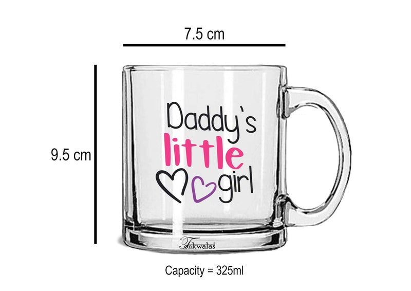 TONKWALAS Cute Daddy's Little Girl Printed Transparent Glass Coffee and Tea Mug for All The Daddy's Little Angels (325 ML) - Image 3