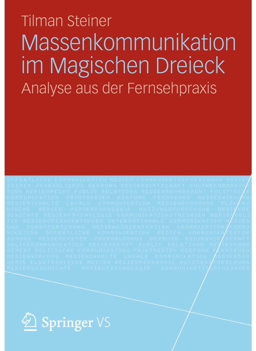 Massenkommunikation im Magischen Dreieck: Analyse aus der Fernsehpraxis 