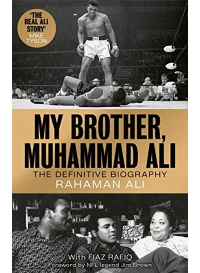 My Brother, Muhammad Ali : The Definitive Biography of the Greatest of All Time 