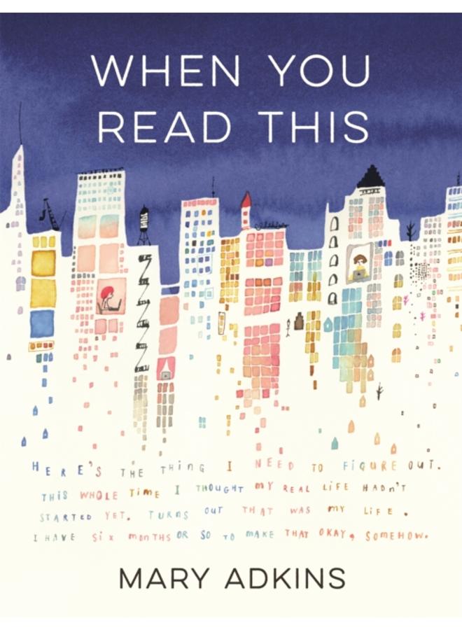 When You Read This : 'Deeply moving but also uplifting, Mary Adkins' debut novel is easy to read but hard to forget' - Anne Youngson 