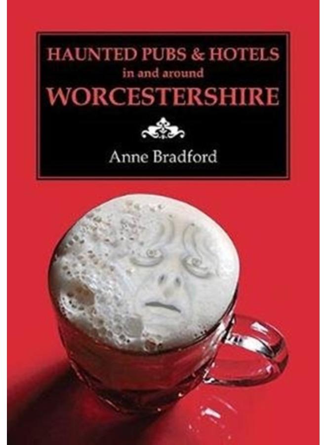 Haunted Pubs & Hotels in and Around Worcestershire 