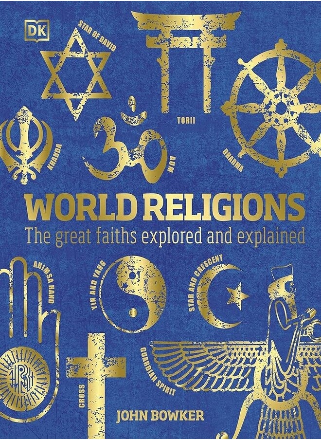 World Religions: The Great Faiths Explored and Explained 