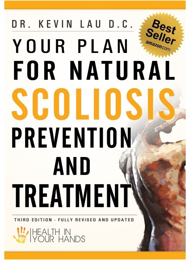 CREATESPACE Your Plan for Natural Scoliosis Prevention and Treatment: Health In Your Hands (Second Edition) 