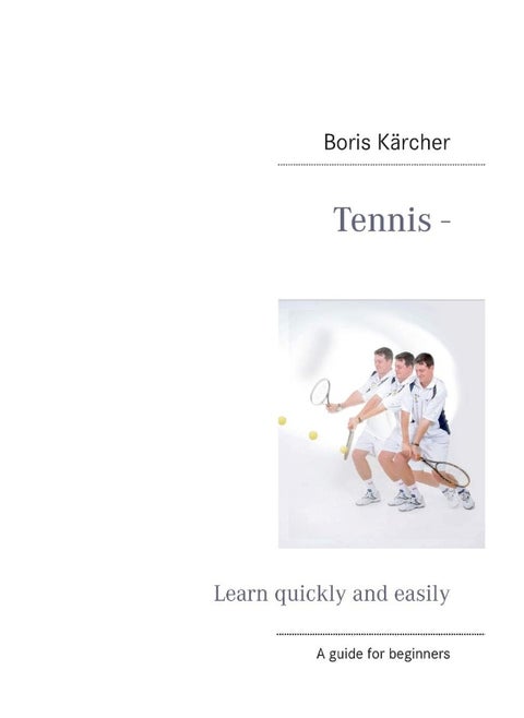 Tennis - Learn quickly and easily