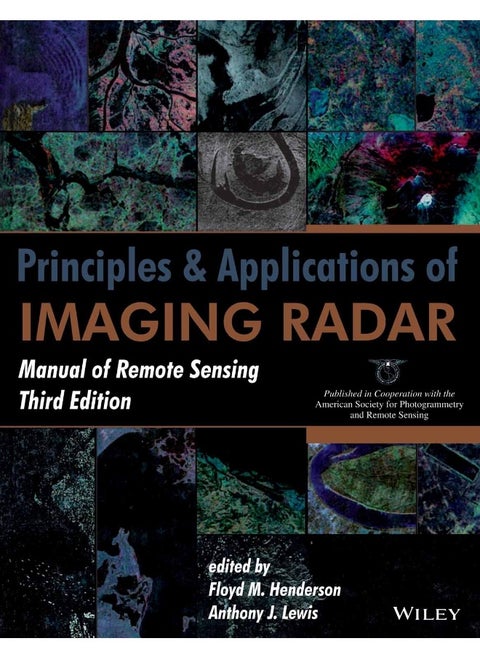 PRINCIPLES AND APPLICATIONS OF IMAGING RADAR: MANUAL OF REMOTE SENSING, 3RD EDITION