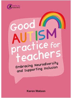 Good Autism Practice for Teachers: Embracing Neurodiversity and Supporting Inclusion  - Image 1